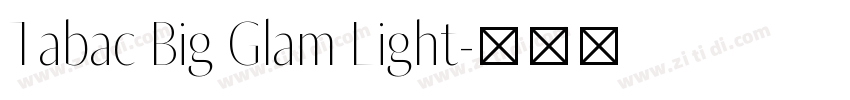 Tabac Big Glam Light字体转换